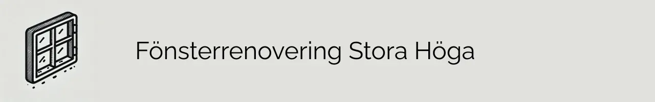 Fönsterrenovering Stora Höga